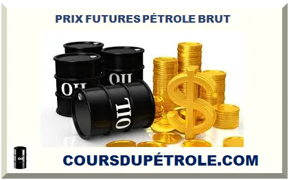 PRIX FUTURES PÉTROLE BRUT