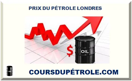 PRIX DU PÉTROLE LONDRES