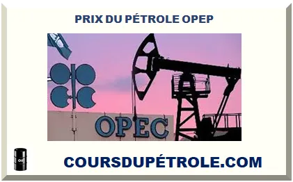 PRIX DU PÉTROLE OPEP